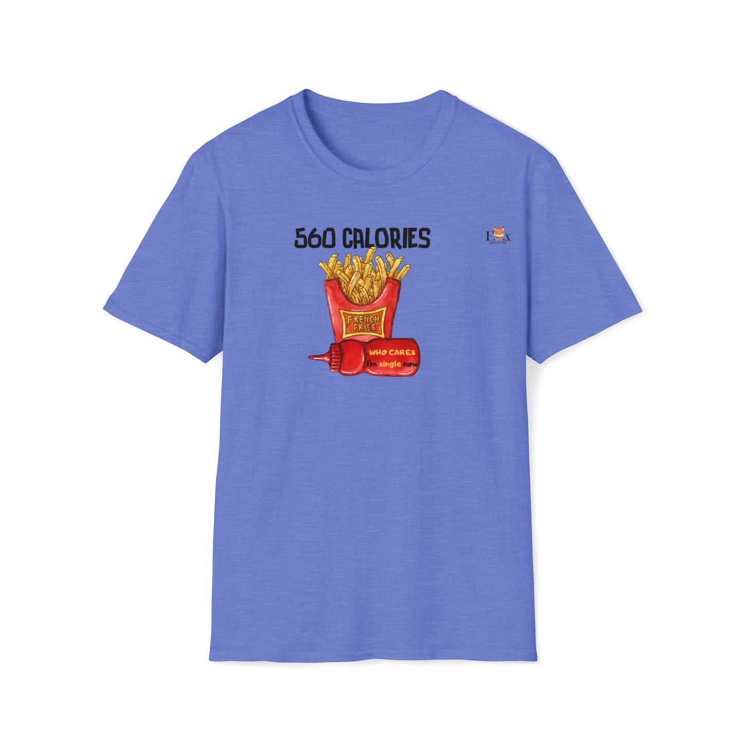 I'm single & i love fries- Unisex T-Shirt