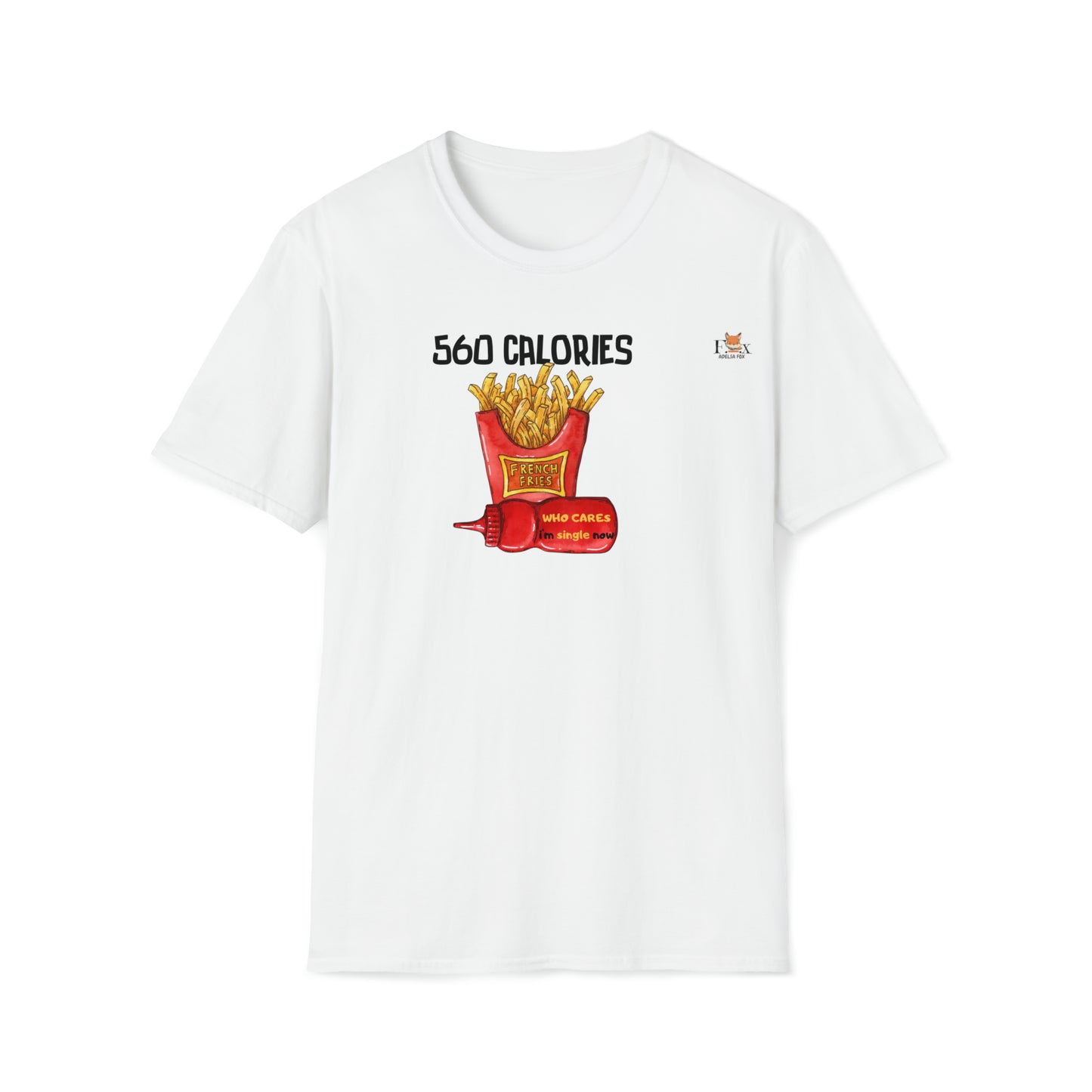 I'm single & i love fries- Unisex T-Shirt