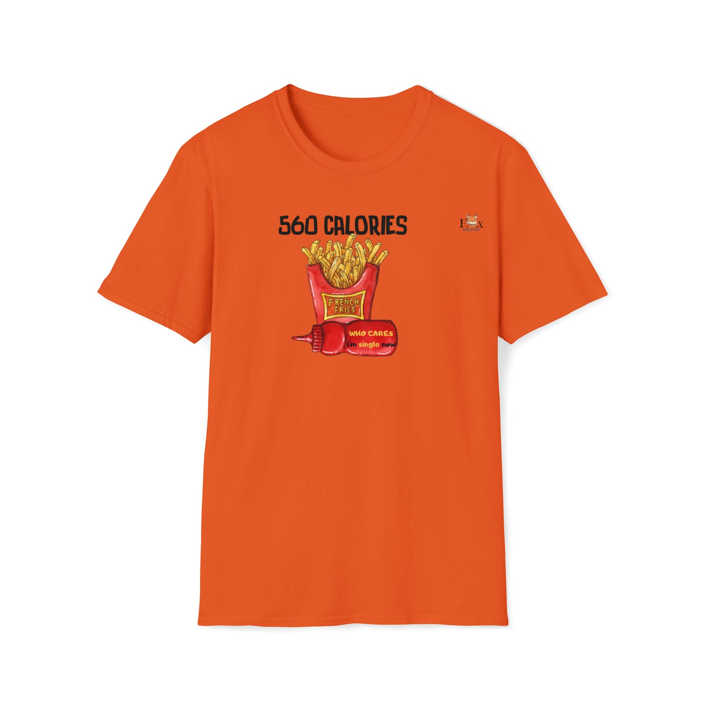 I'm single & i love fries- Unisex T-Shirt