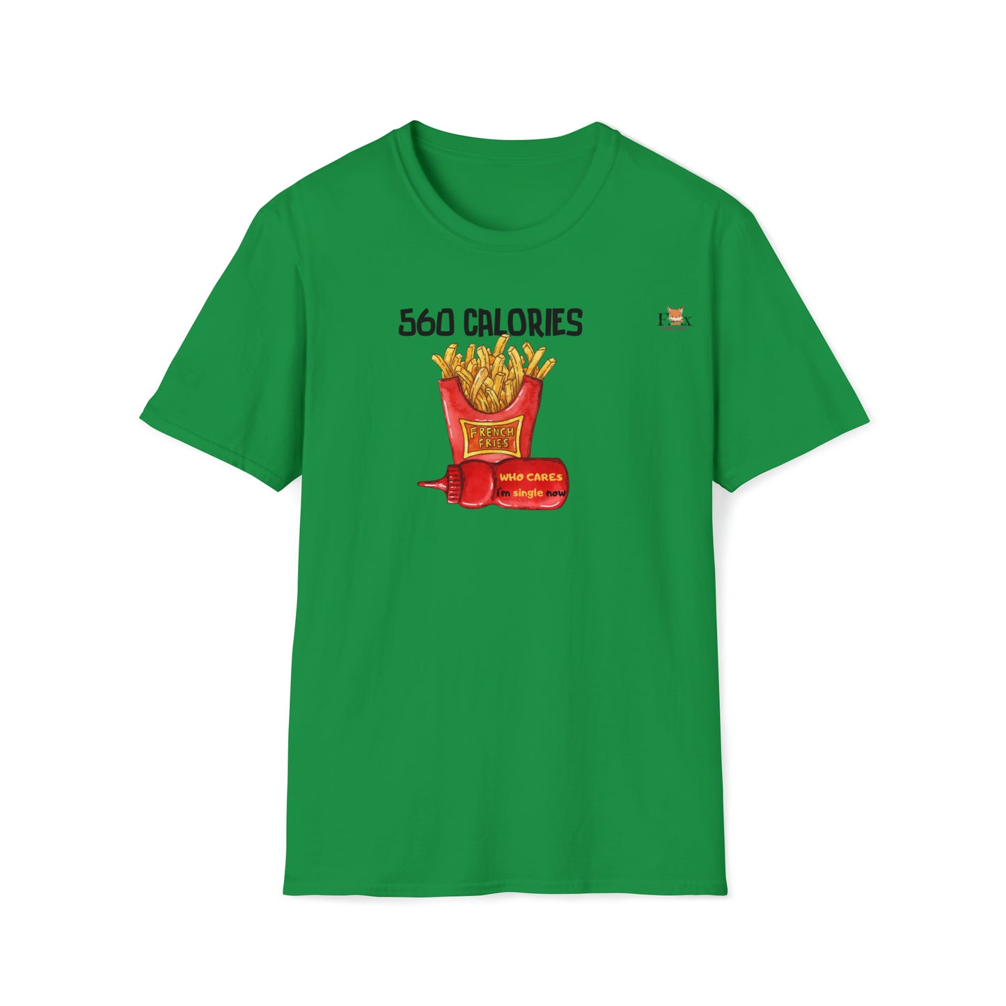I'm single & i love fries- Unisex T-Shirt