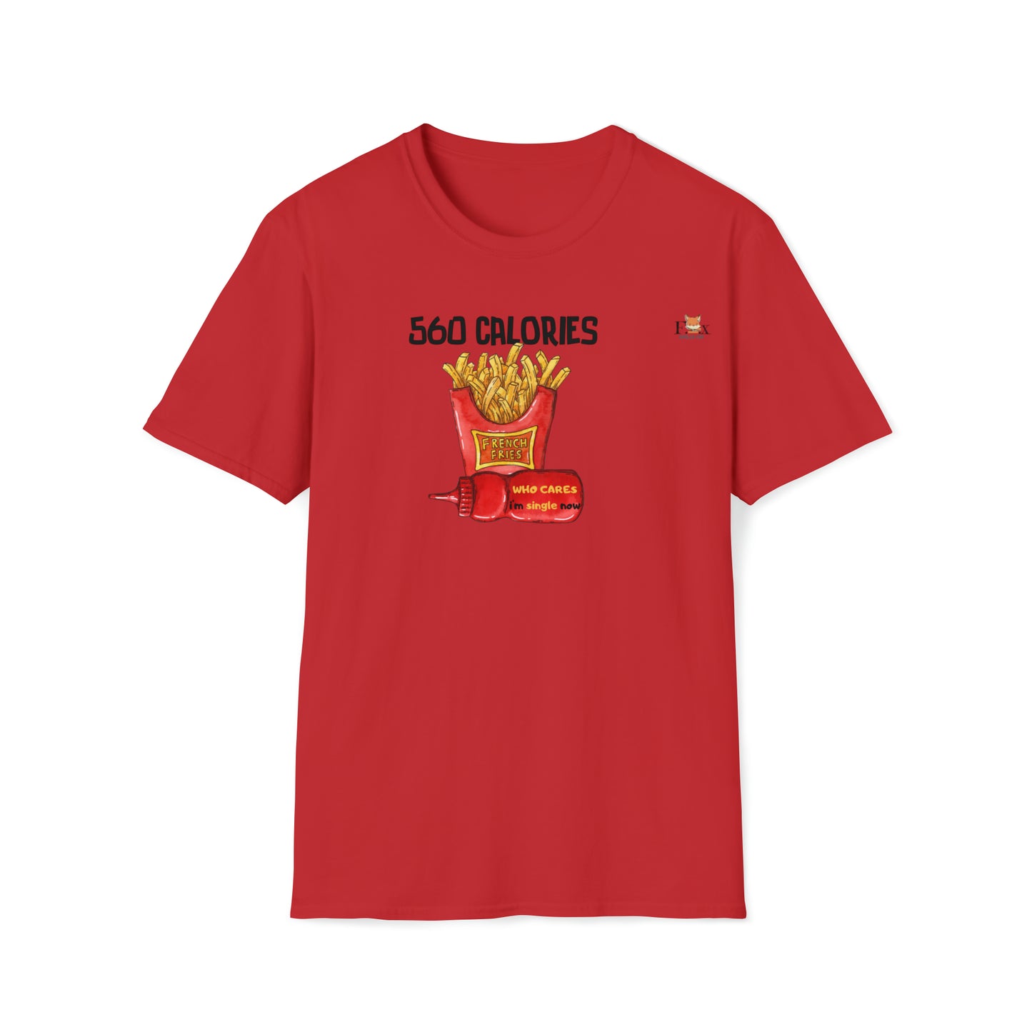 I'm single & i love fries- Unisex T-Shirt