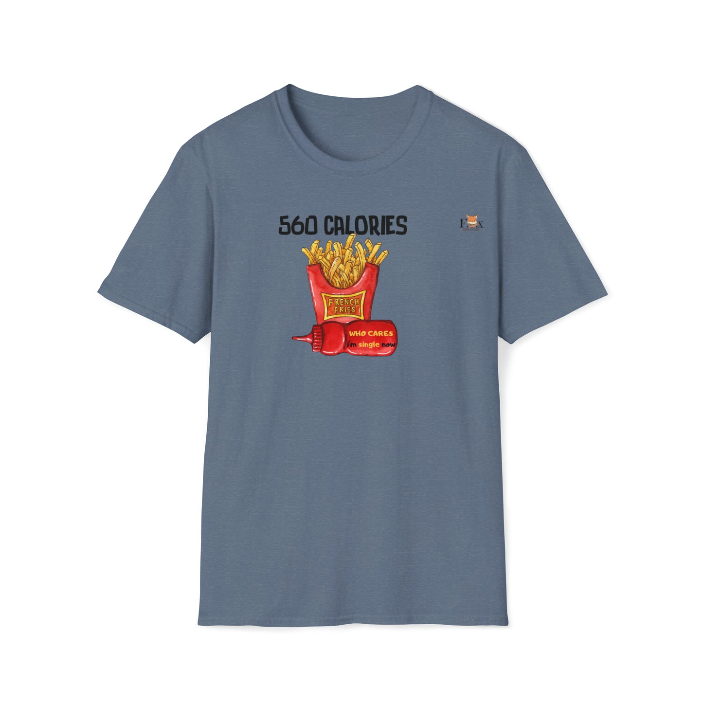 I'm single & i love fries- Unisex T-Shirt