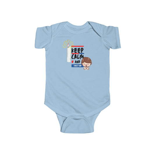 Keep Calm and Trust God-  Unisex Infant Jersey Bodysuit