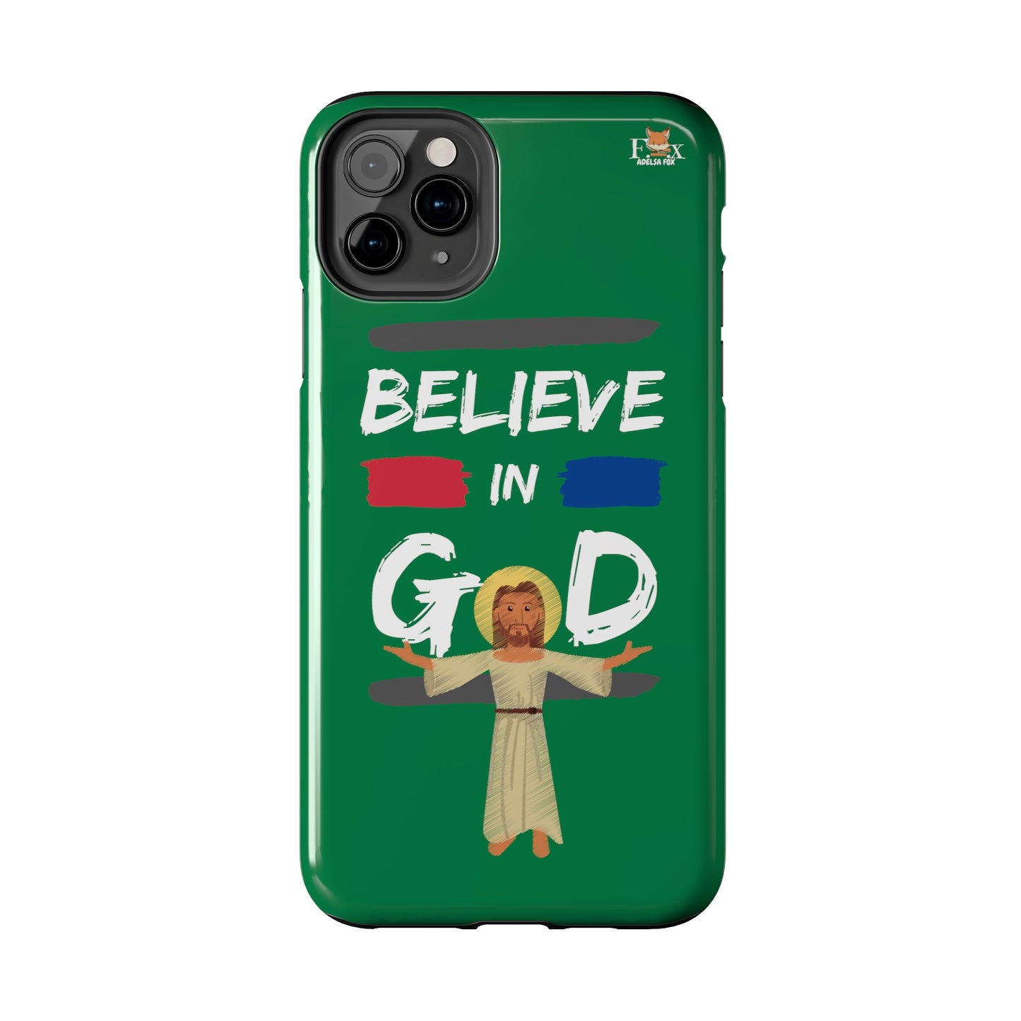 Believe in God- 25 sizes Tough Phone Cases