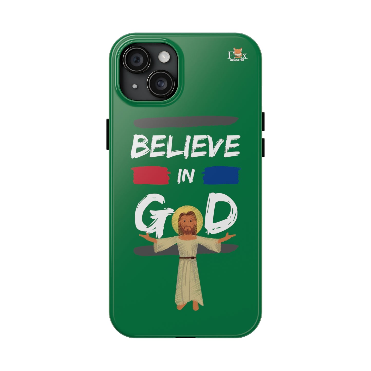 Believe in God- 25 sizes Tough Phone Cases