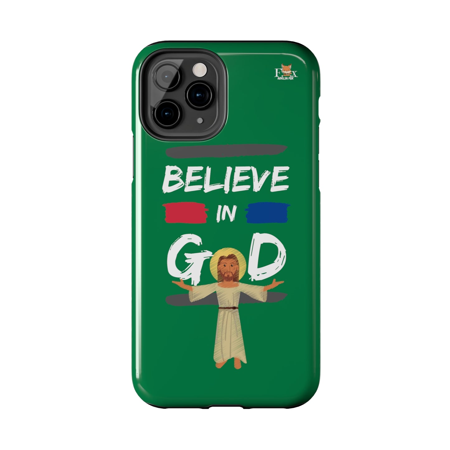 Believe in God- 25 sizes Tough Phone Cases