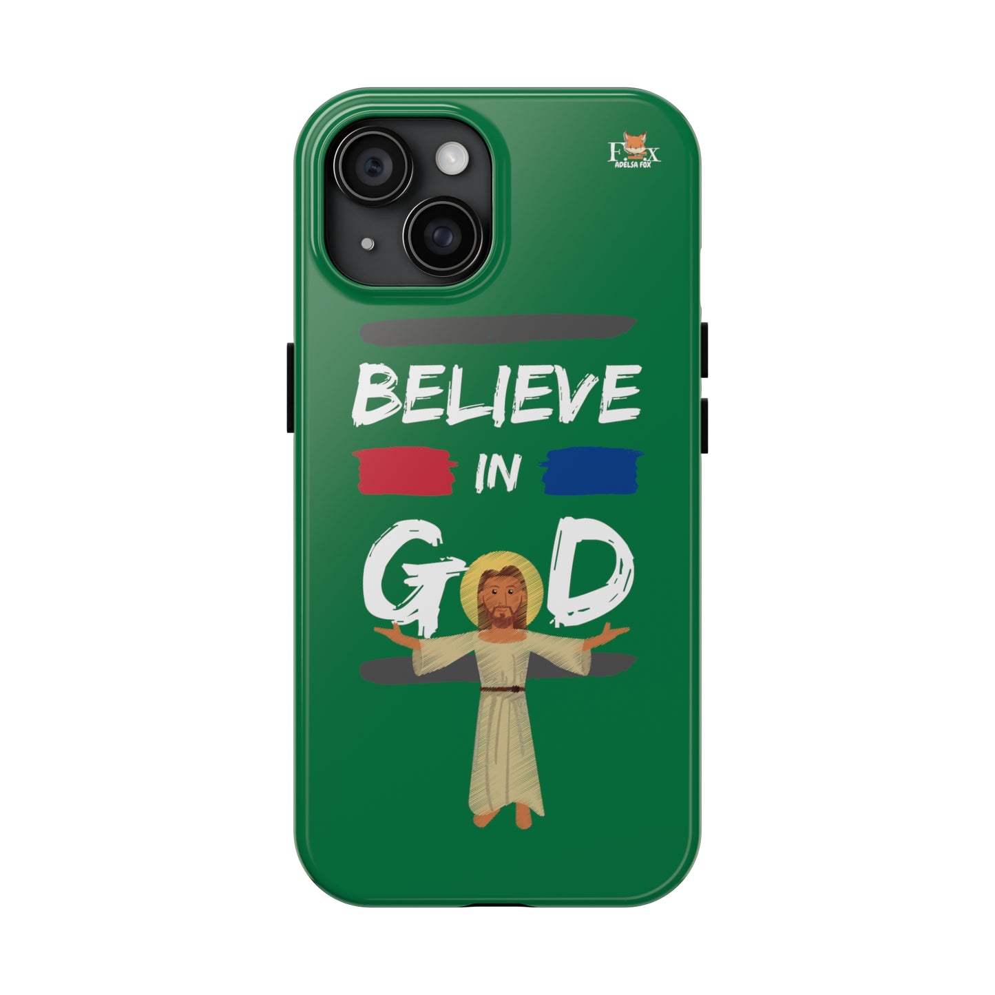 Believe in God- 25 sizes Tough Phone Cases