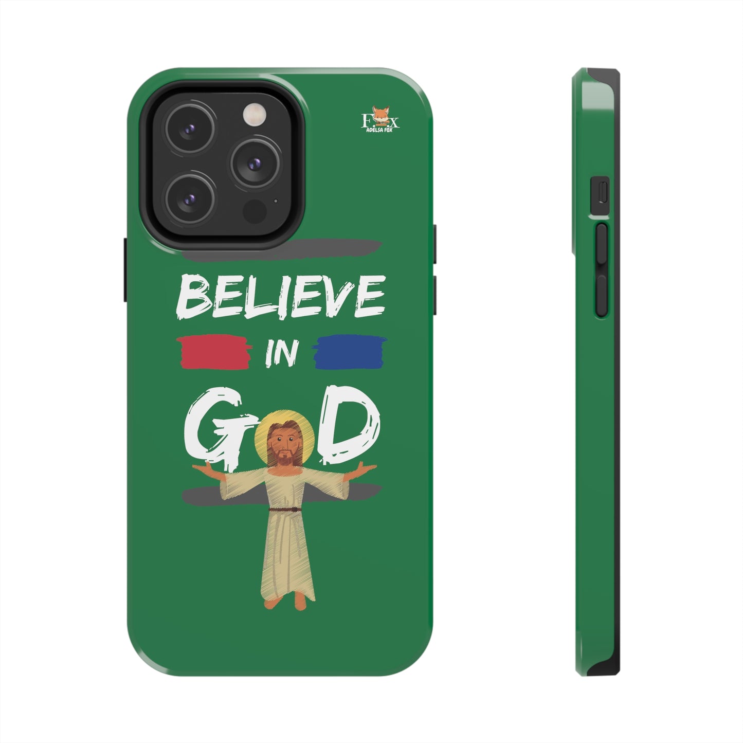 Believe in God- 25 sizes Tough Phone Cases