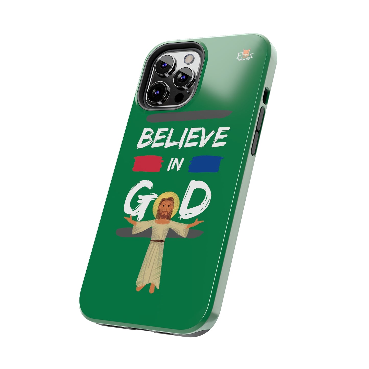 Believe in God- 25 sizes Tough Phone Cases