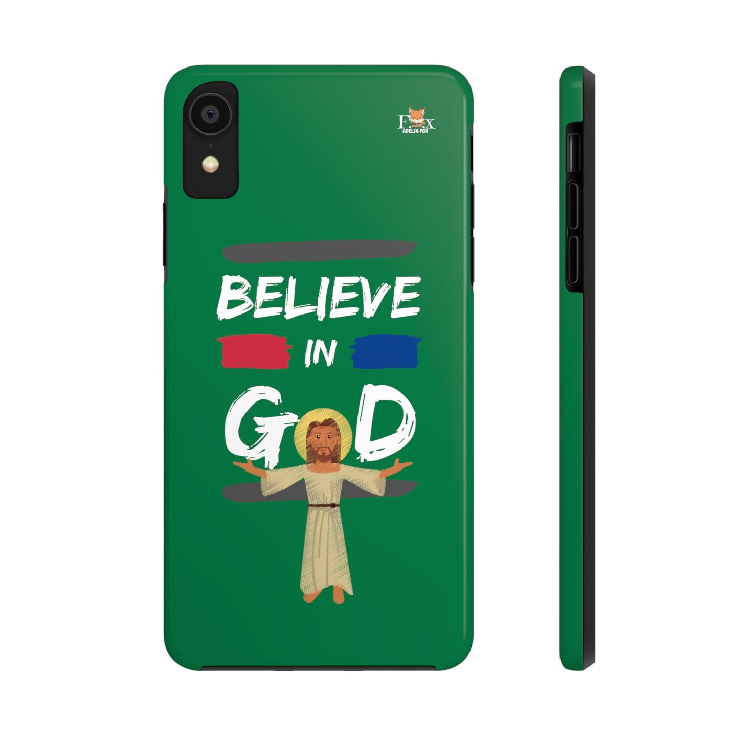 Believe in God- 25 sizes Tough Phone Cases