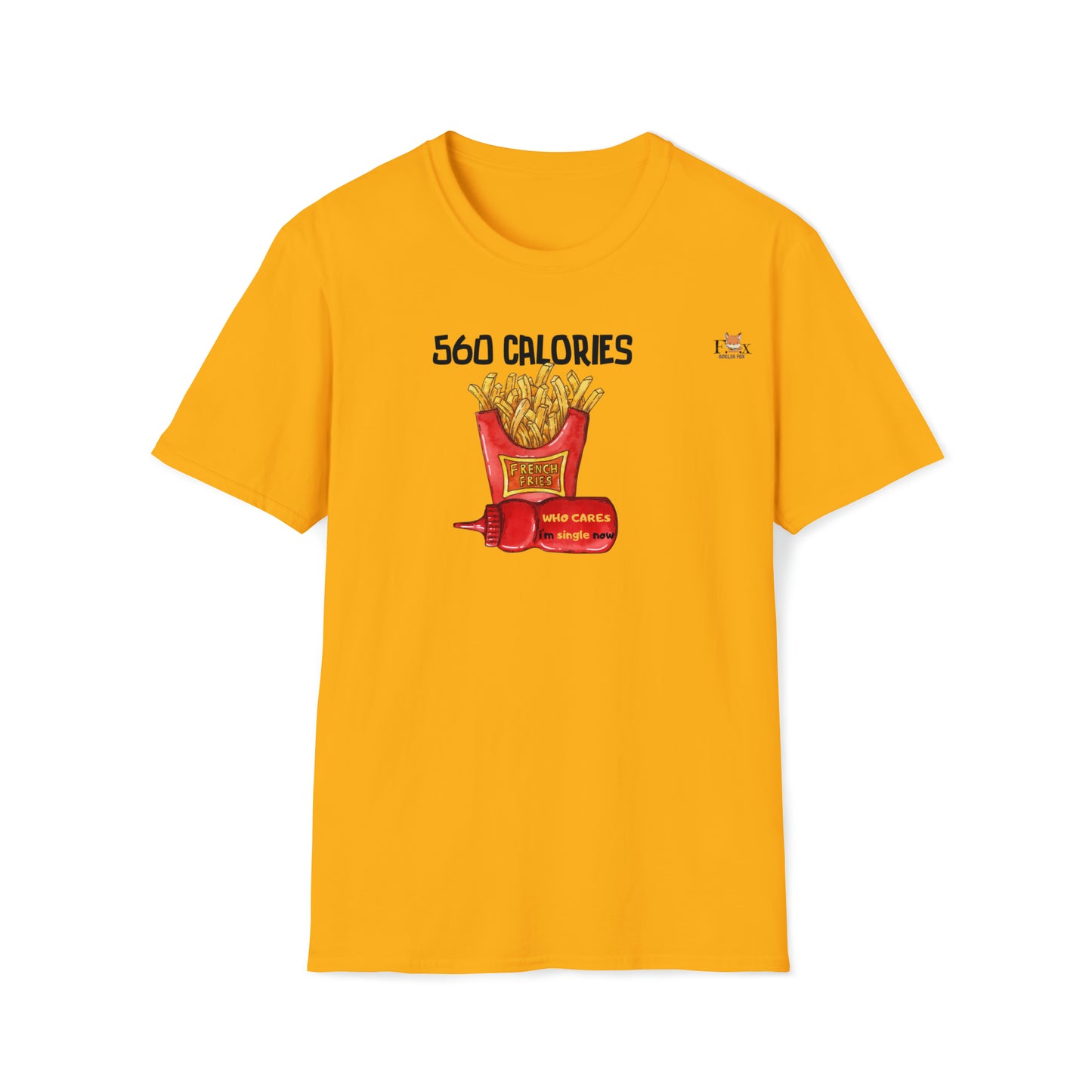 I'm single & i love fries- Unisex T-Shirt