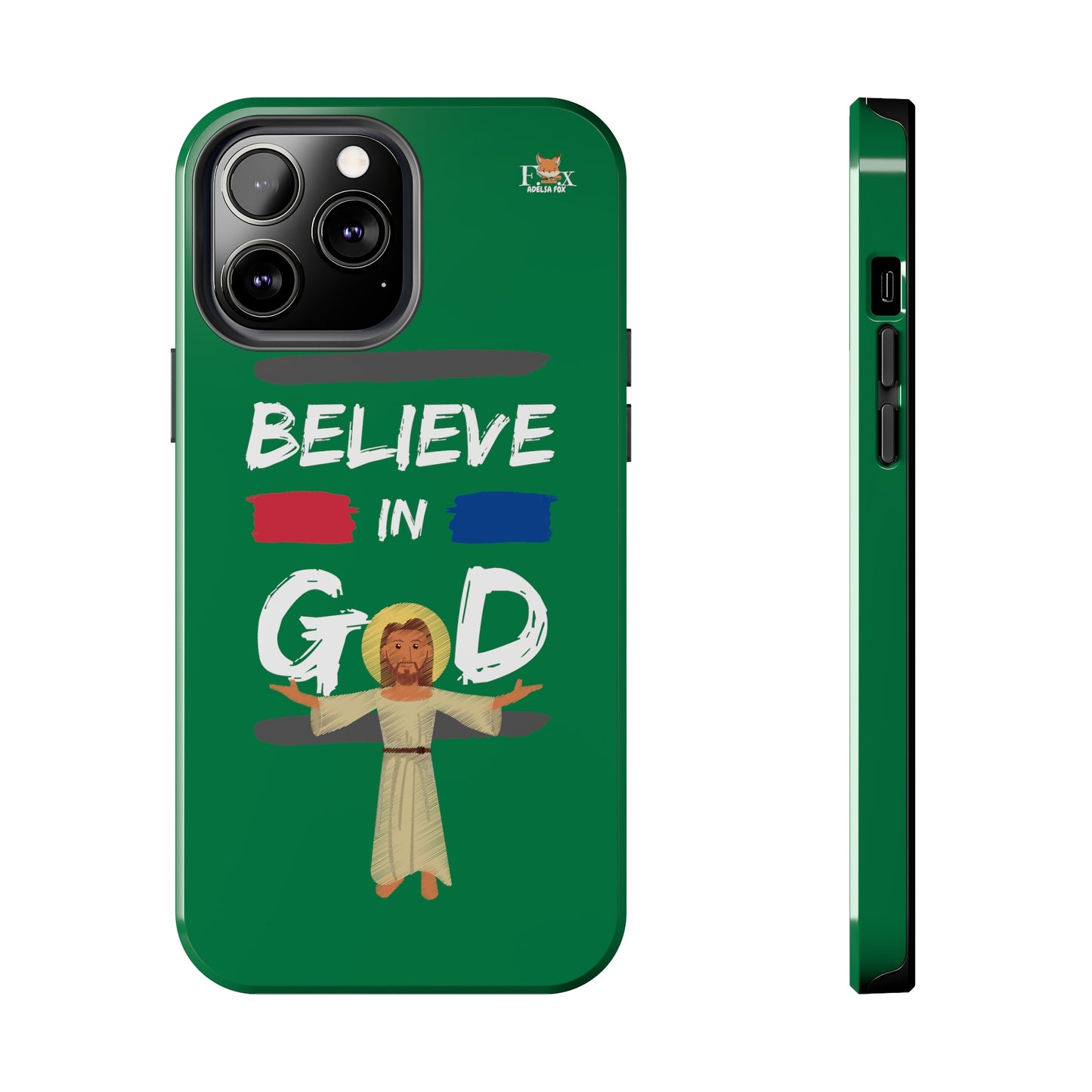 Believe in God- 25 sizes Tough Phone Cases