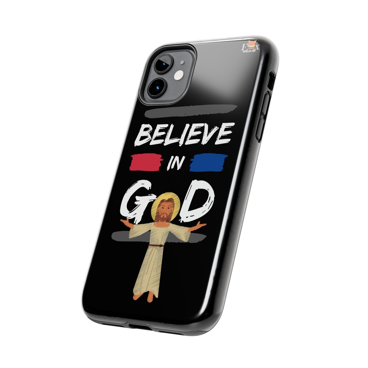 Believe in God- 25 sizes Tough Phone Cases