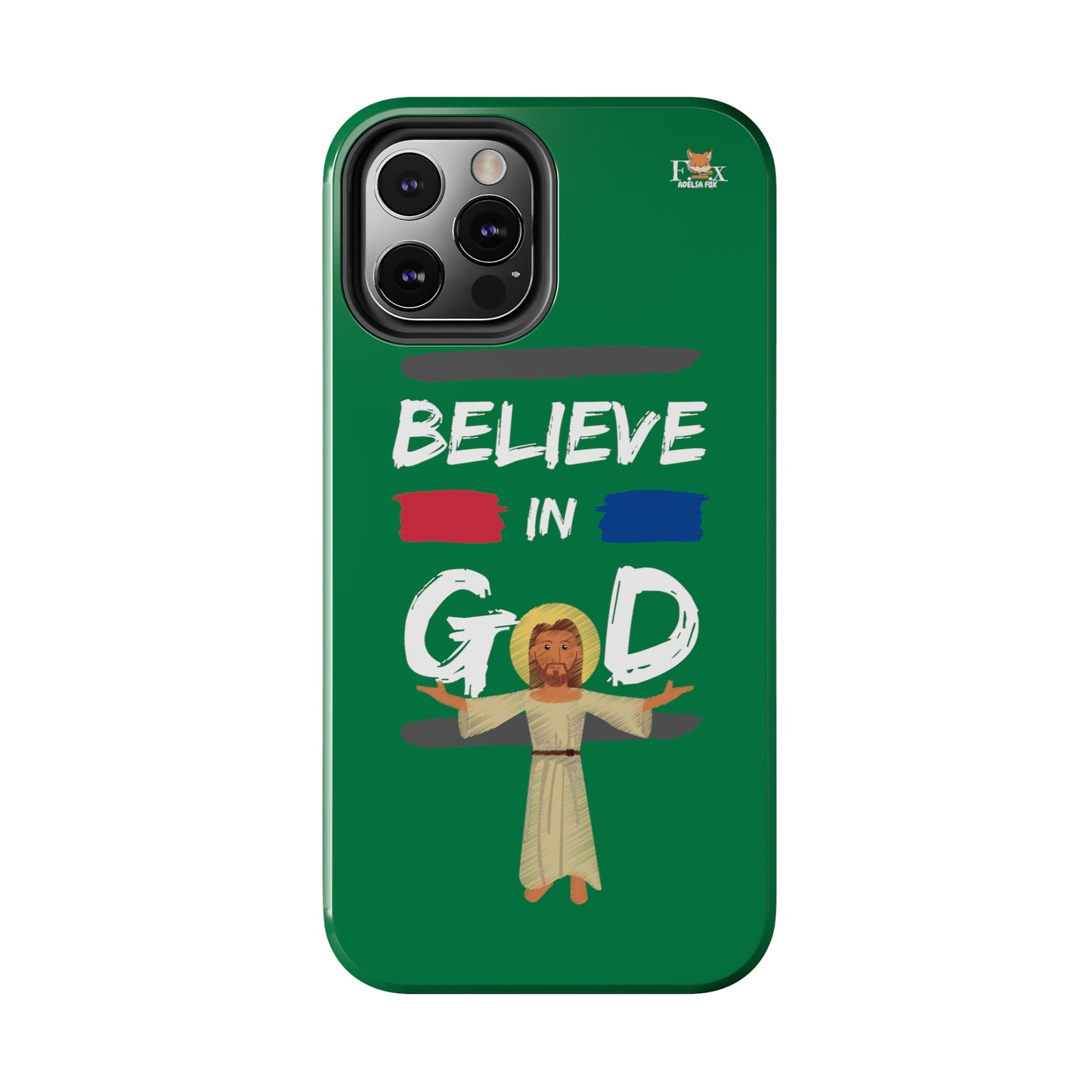 Believe in God- 25 sizes Tough Phone Cases