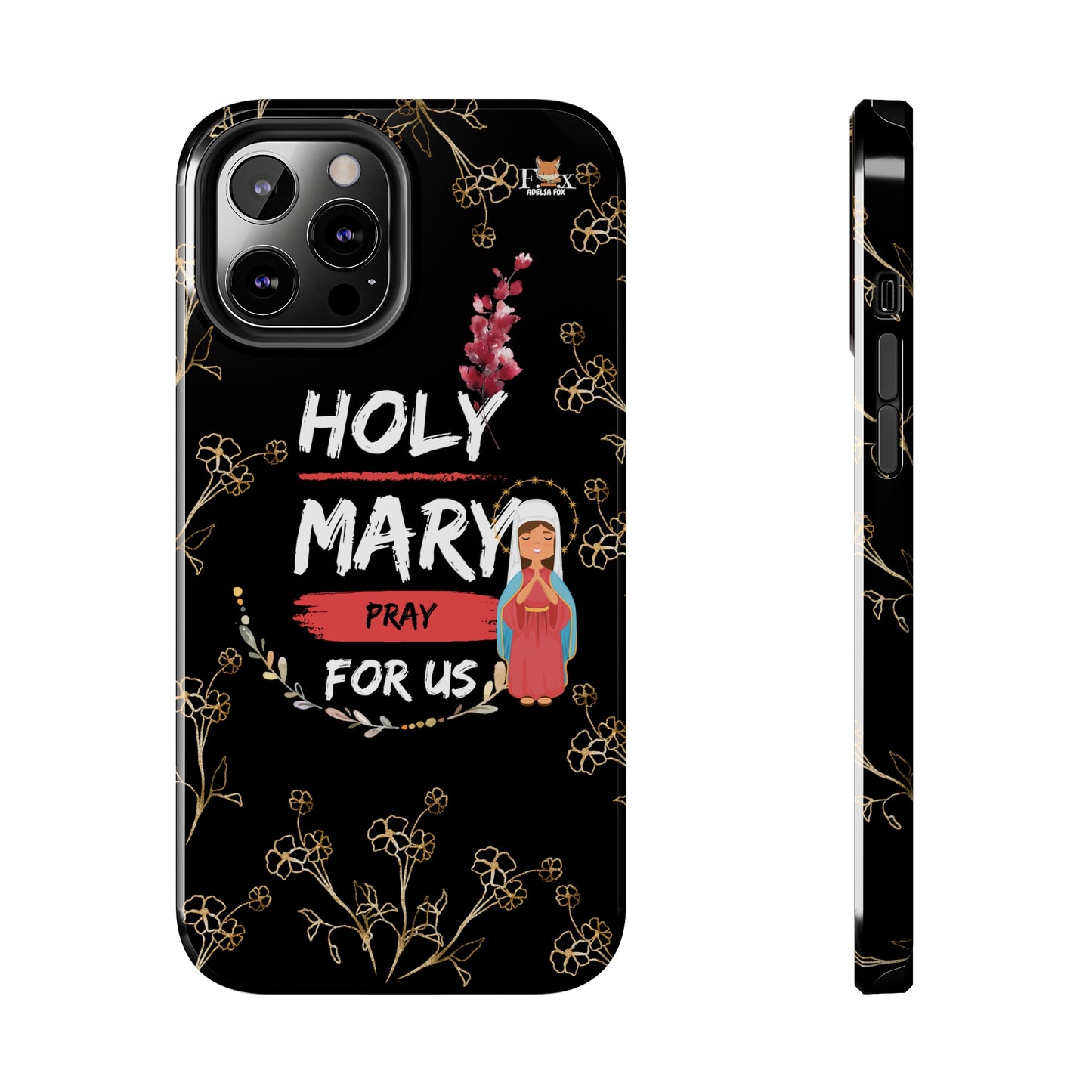 Holy Mary Pray For Us- 25 sizes Tough Phone Cases