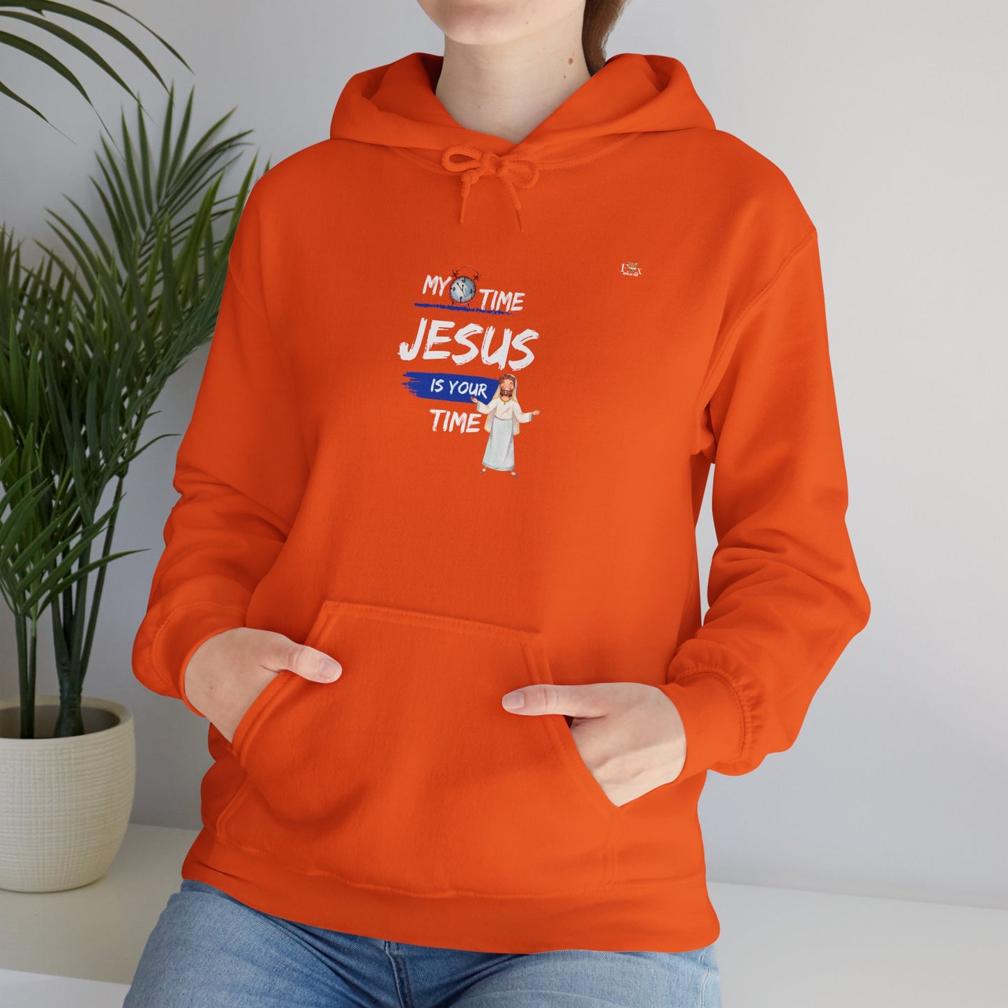 My Time Jesus Is Your Time-  Unisex Hoodie Sweatshirt