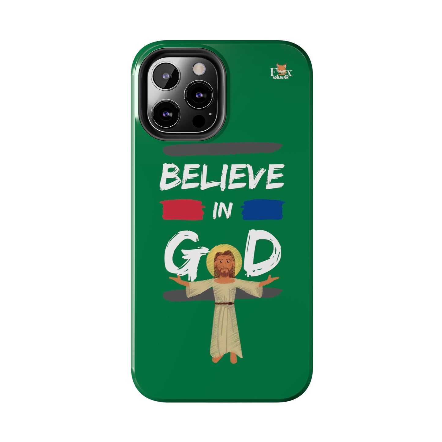 Believe in God- 25 sizes Tough Phone Cases