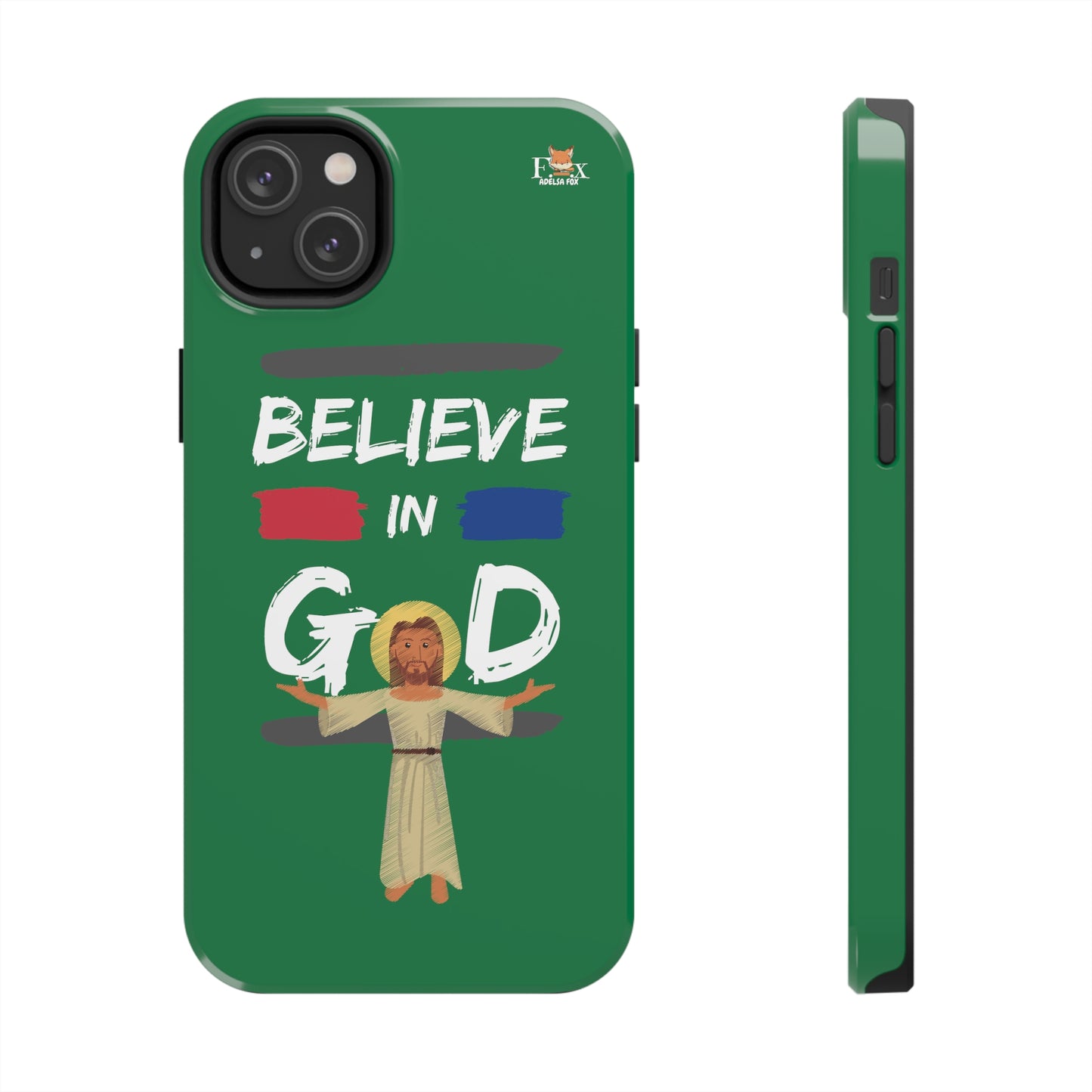 Believe in God- 25 sizes Tough Phone Cases