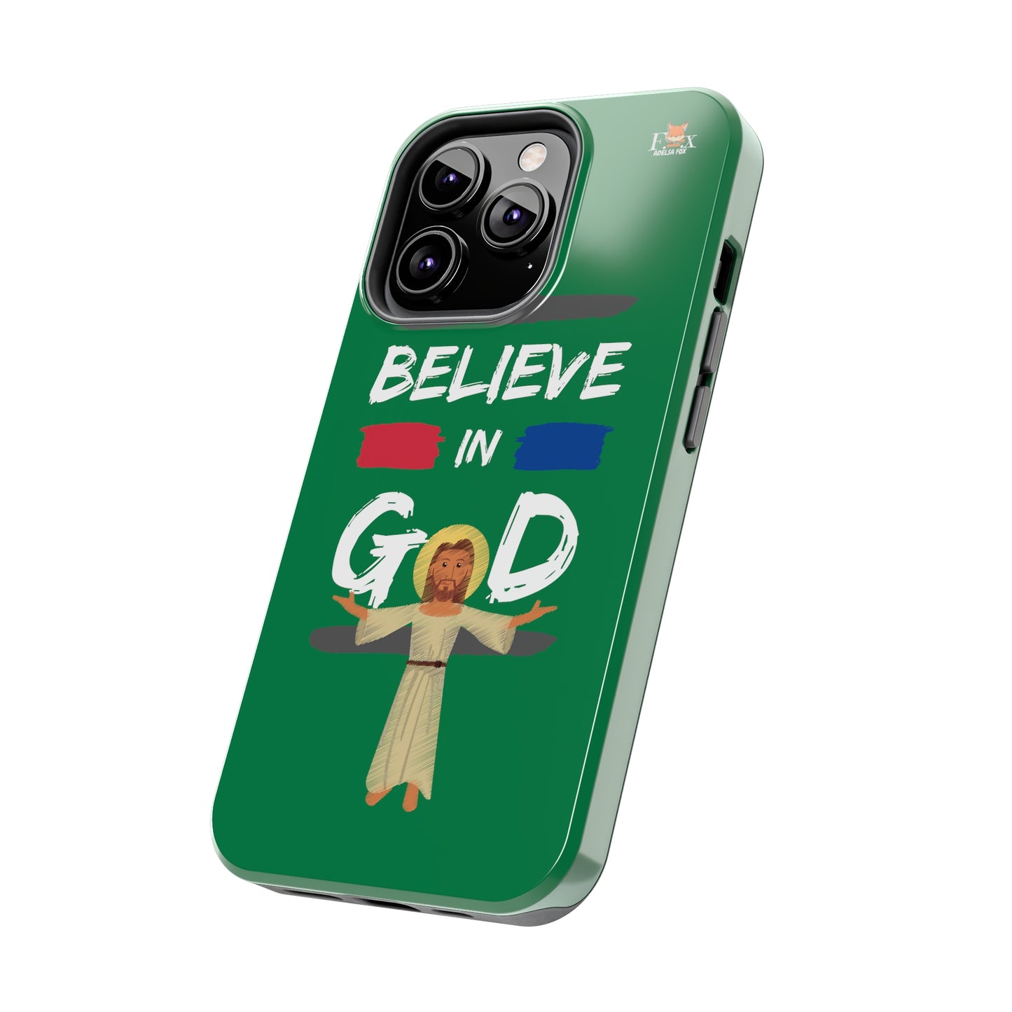 Believe in God- 25 sizes Tough Phone Cases