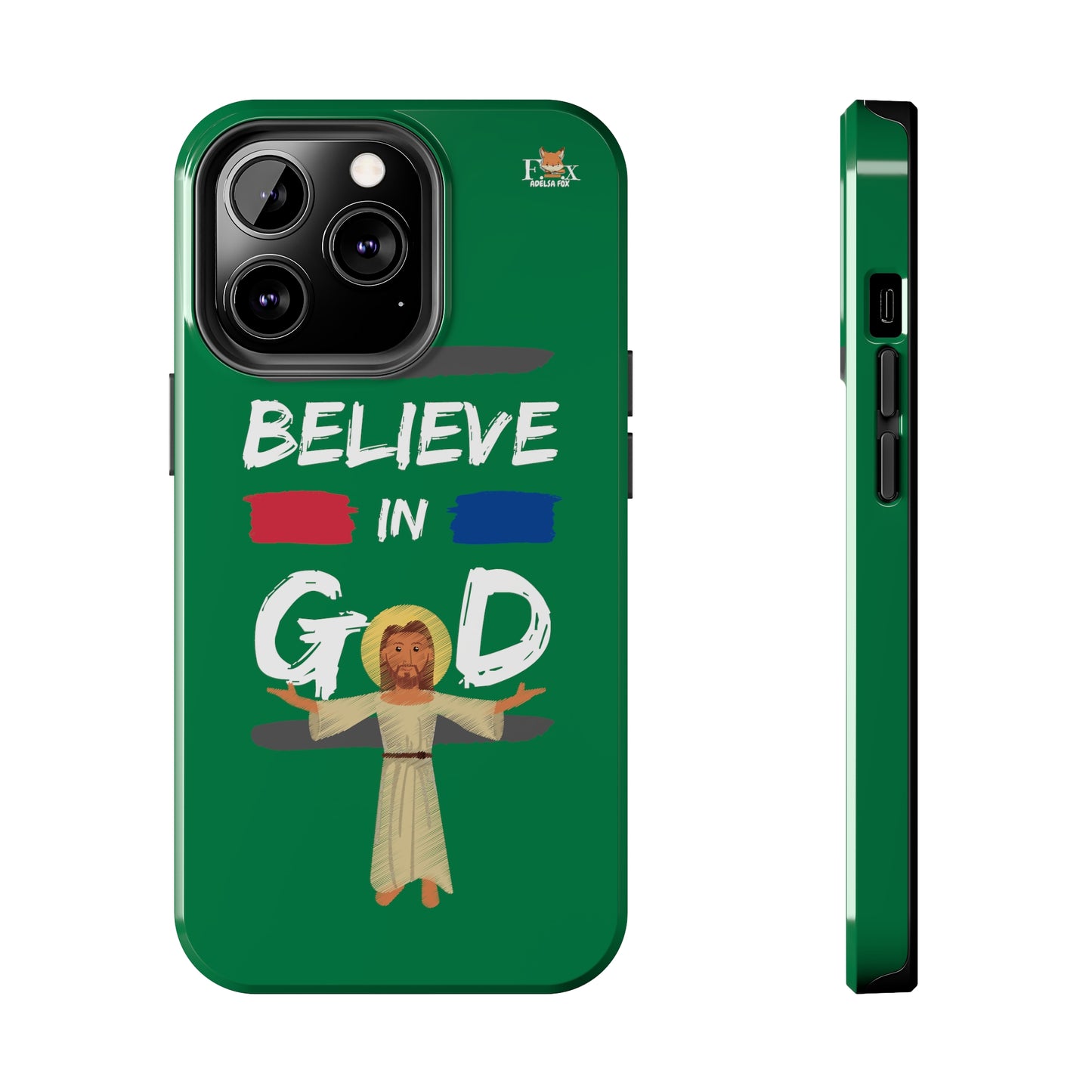 Believe in God- 25 sizes Tough Phone Cases