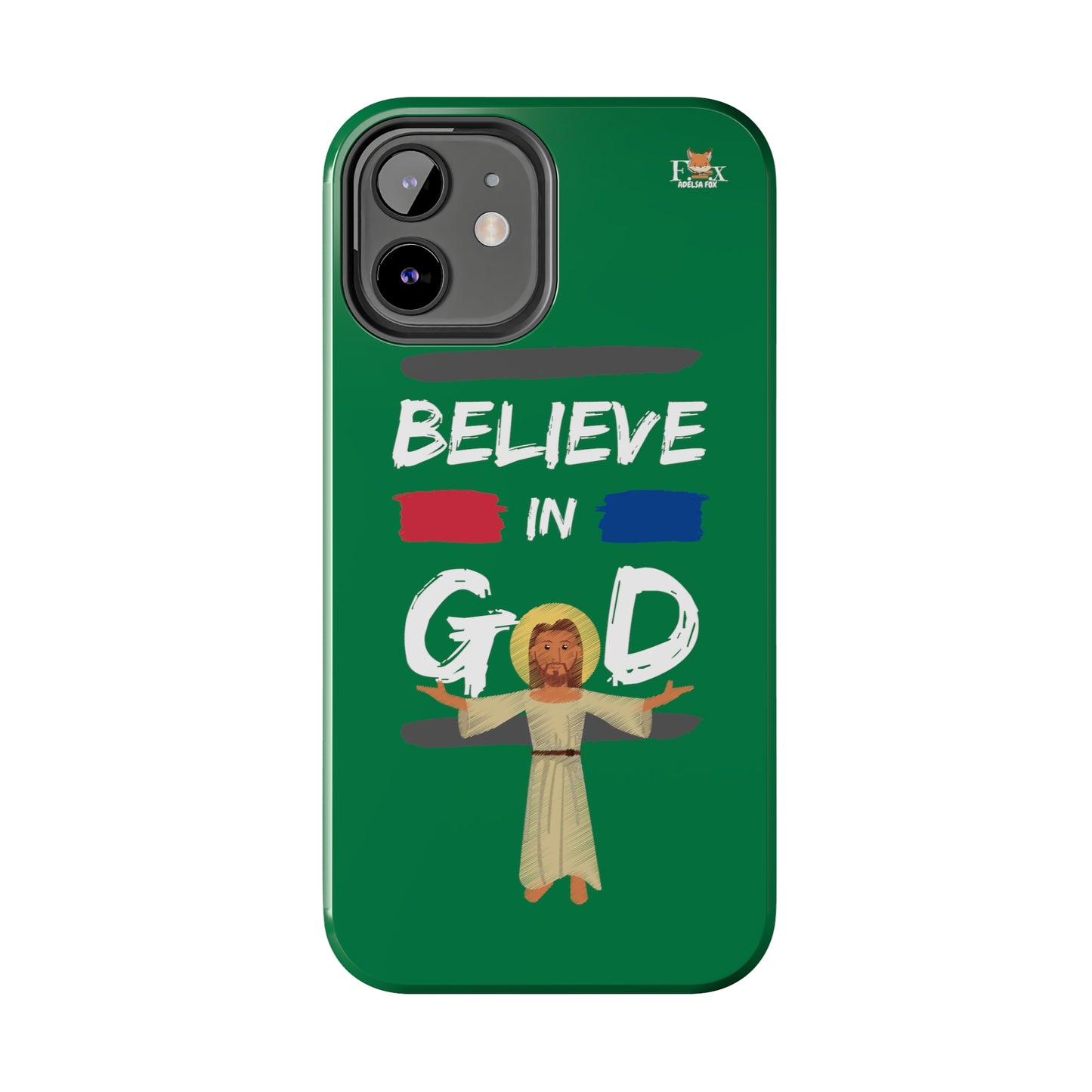 Believe in God- 25 sizes Tough Phone Cases