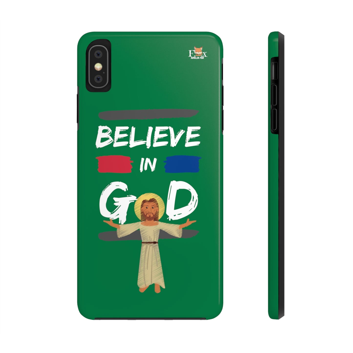 Believe in God- 25 sizes Tough Phone Cases