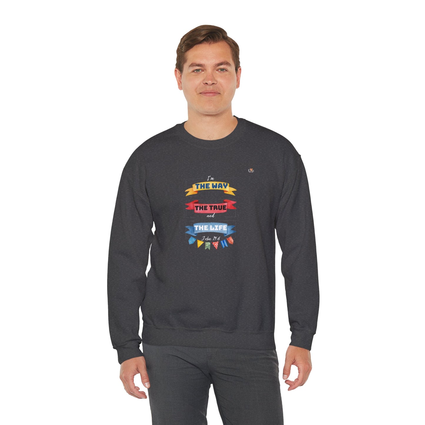 I Am The Way, The True and The Life - Unisex Crewneck Sweatshirt