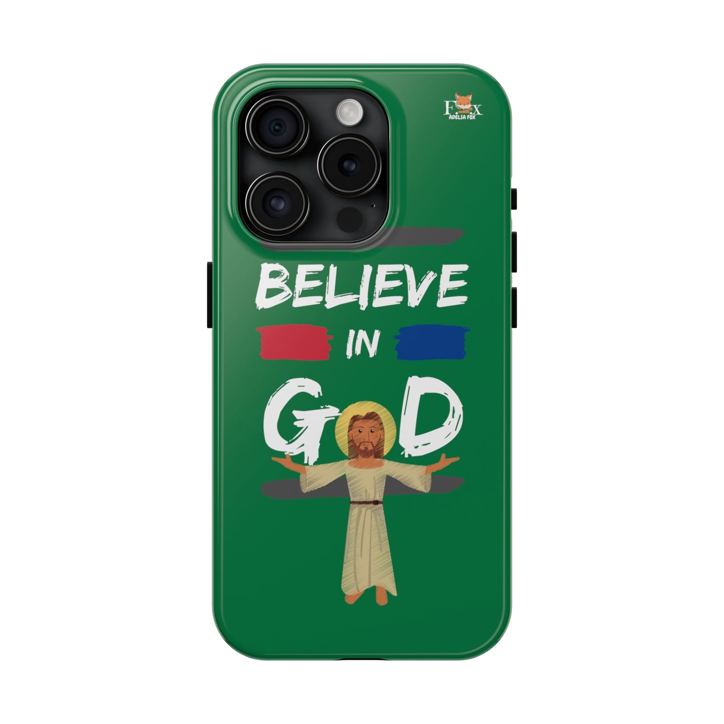 Believe in God- 25 sizes Tough Phone Cases