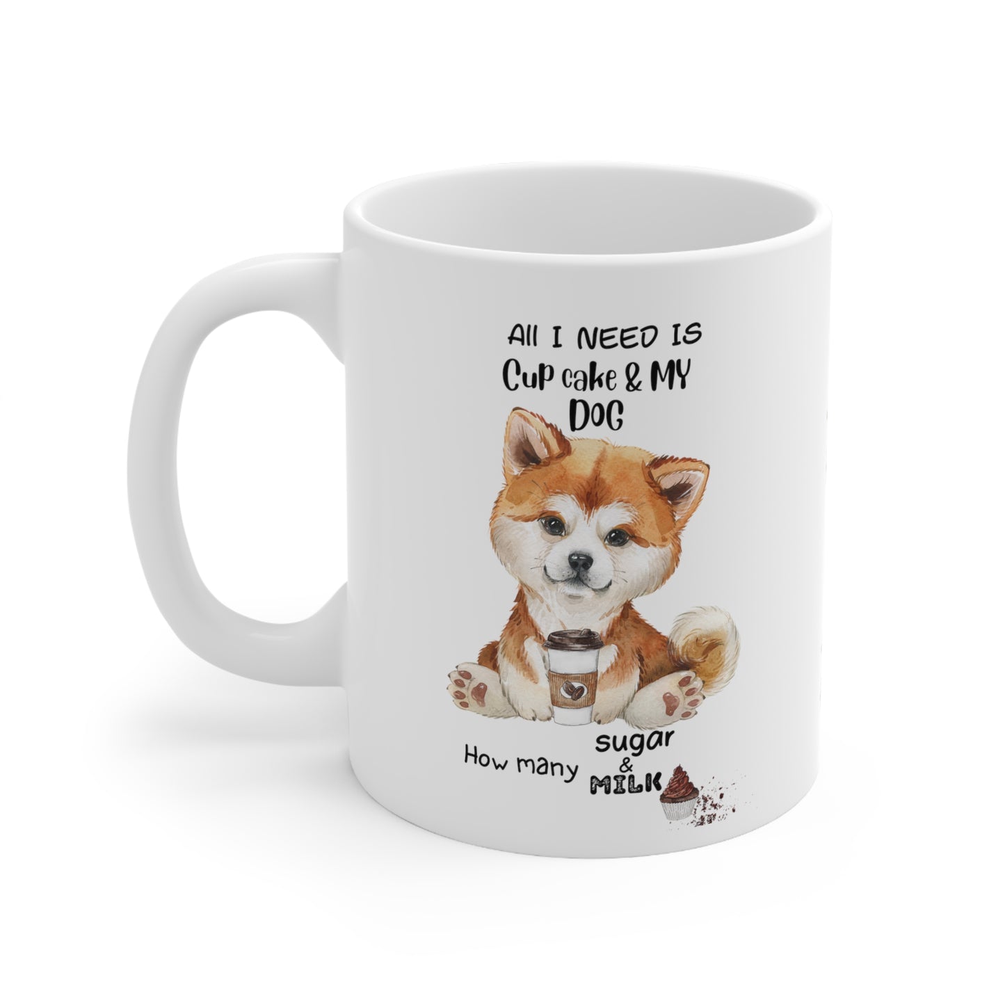 All i need is coffee and my dog - Akitalnu Ceramic Muffin Mug 11oz