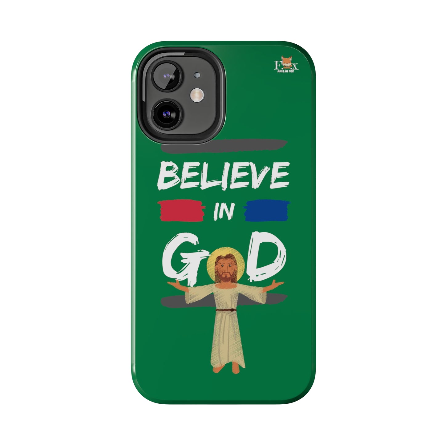 Believe in God- 25 sizes Tough Phone Cases