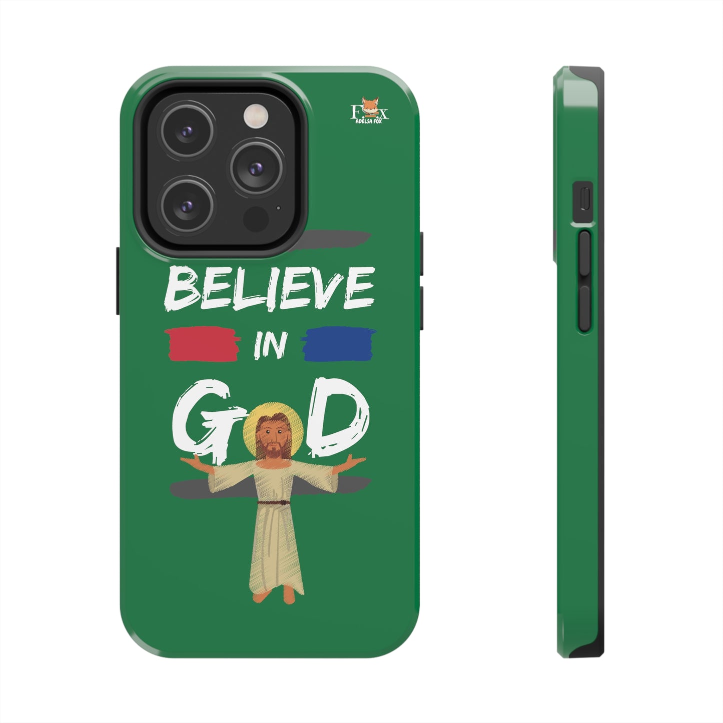 Believe in God- 25 sizes Tough Phone Cases