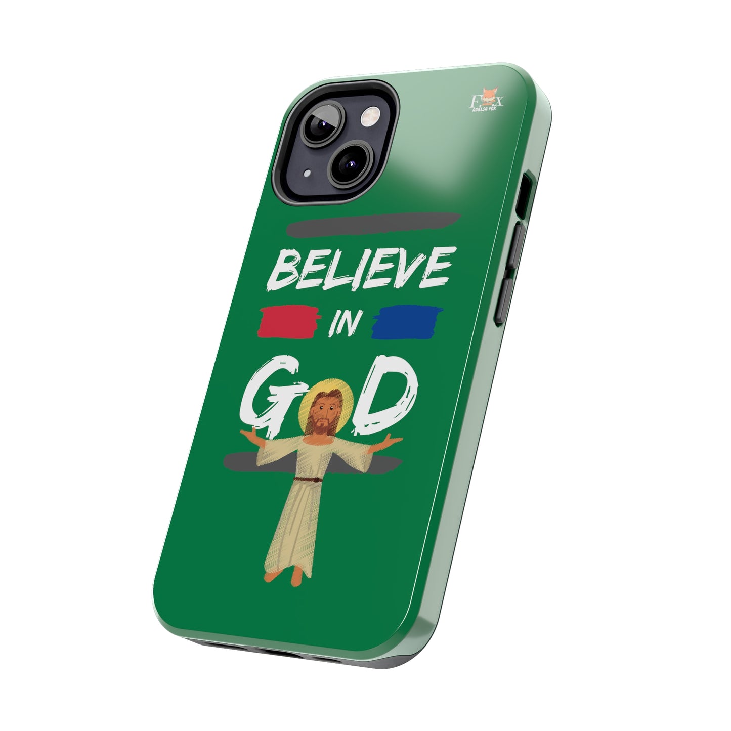 Believe in God- 25 sizes Tough Phone Cases