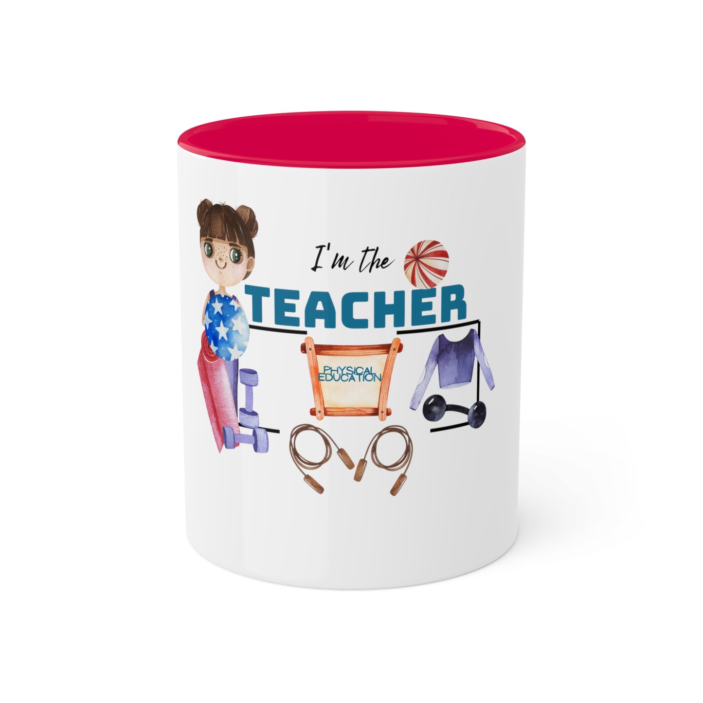 I'm The Teacher- Gym Women Colorful Mugs [2 colours], 11oz