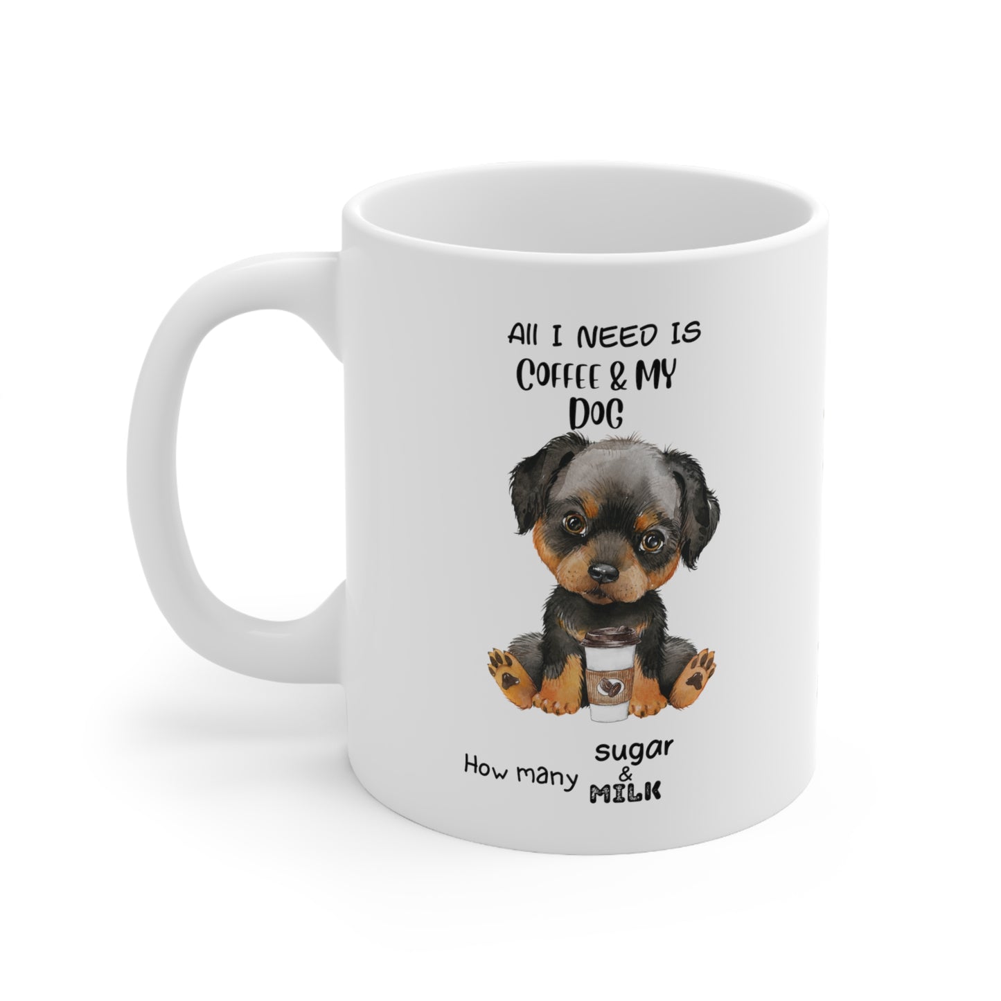 All i need is coffee and my dog - Rottweiler Ceramic Pretzel Mug 11oz