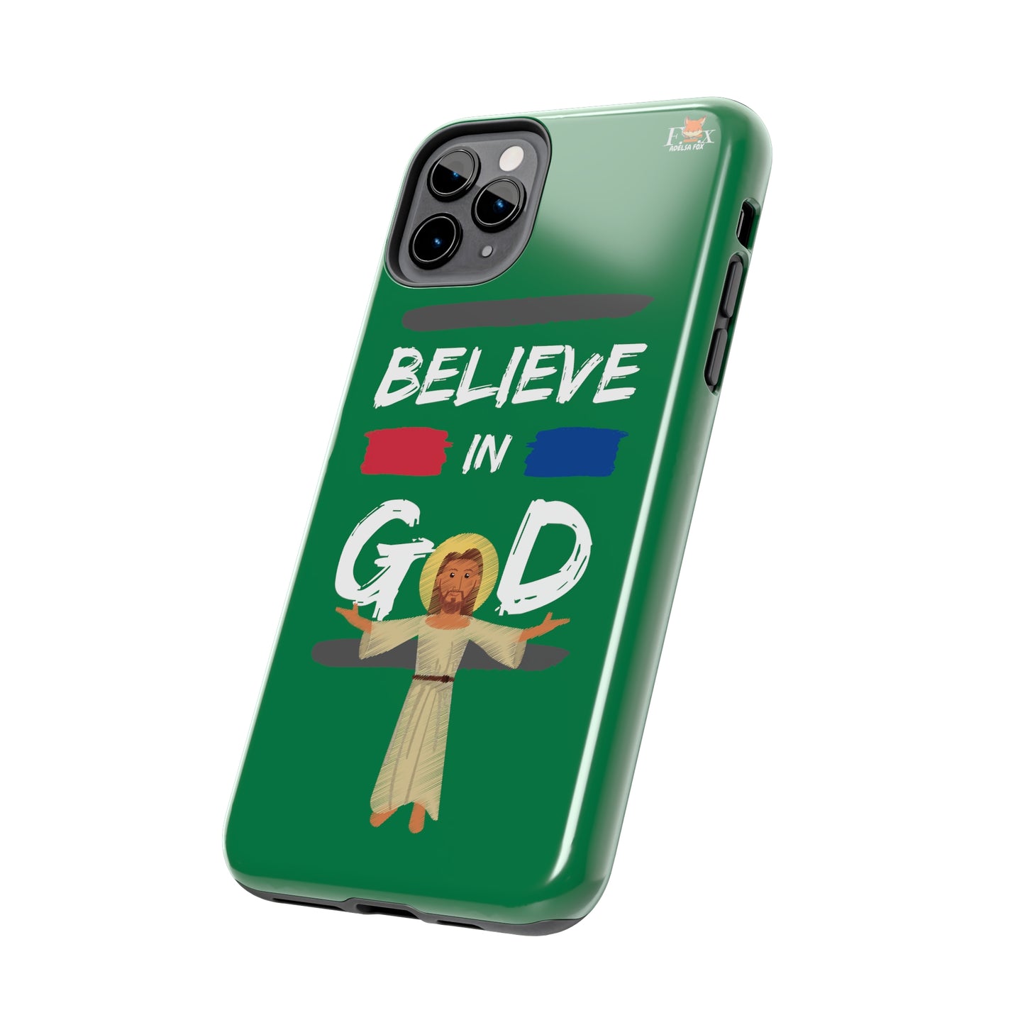 Believe in God- 25 sizes Tough Phone Cases