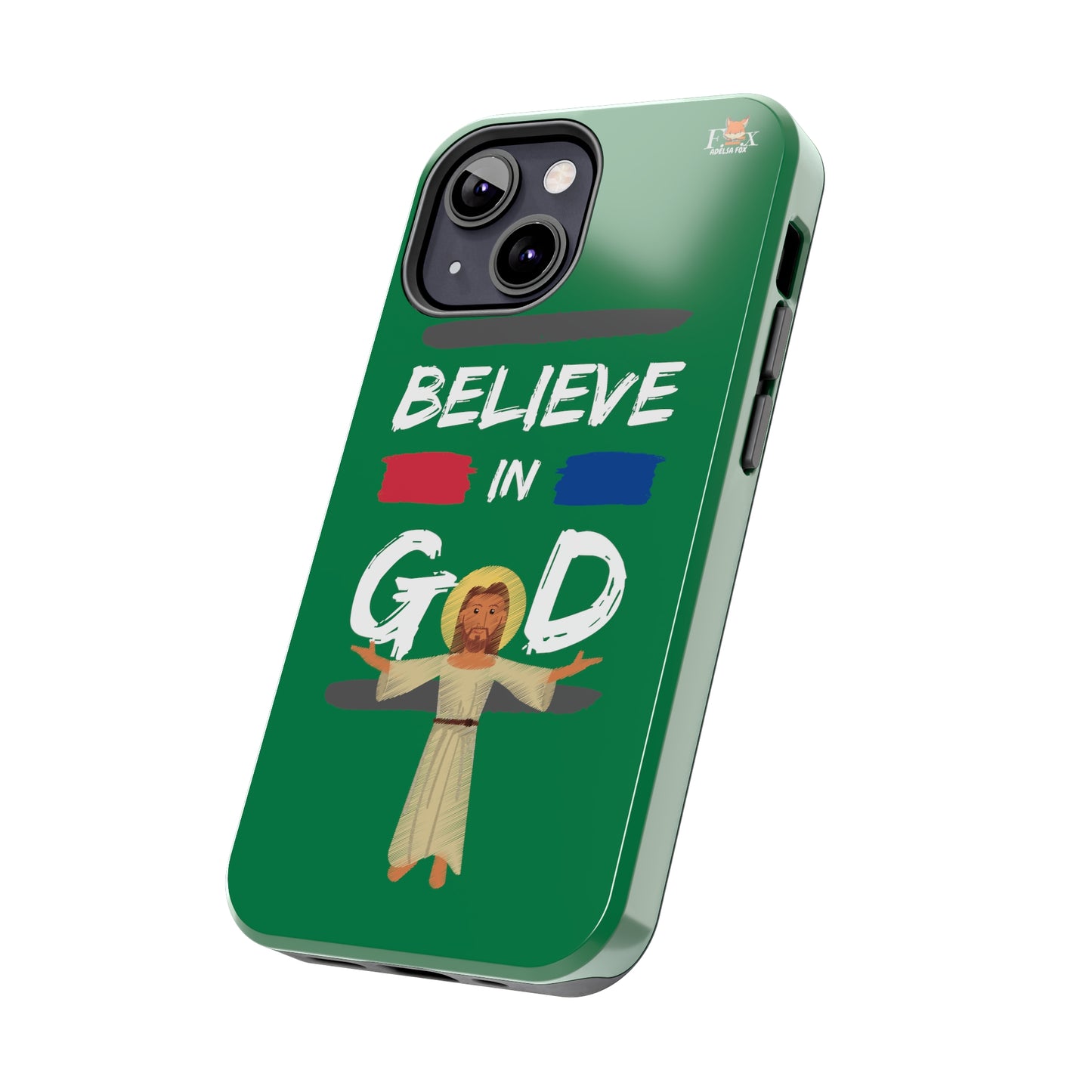 Believe in God- 25 sizes Tough Phone Cases