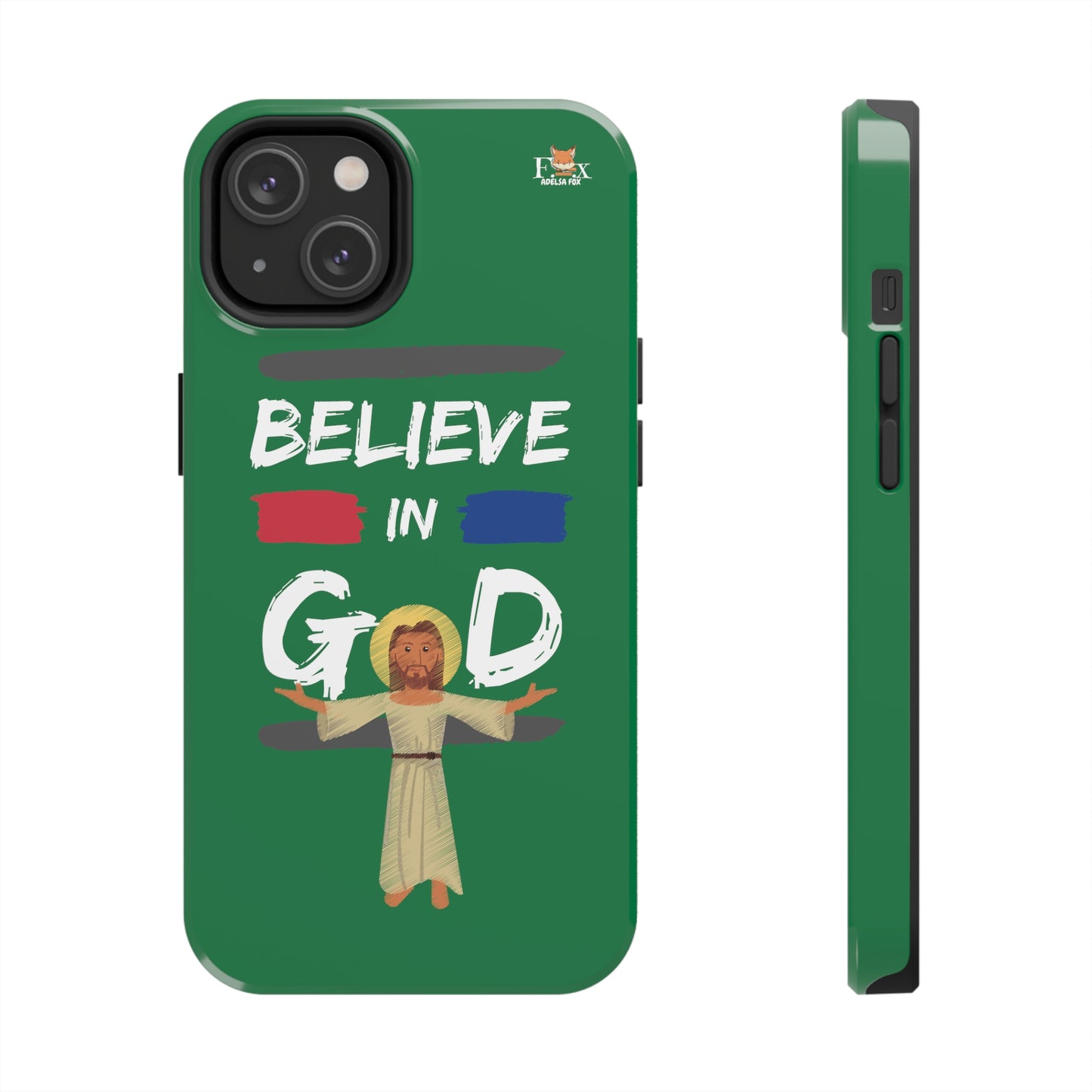 Believe in God- 25 sizes Tough Phone Cases