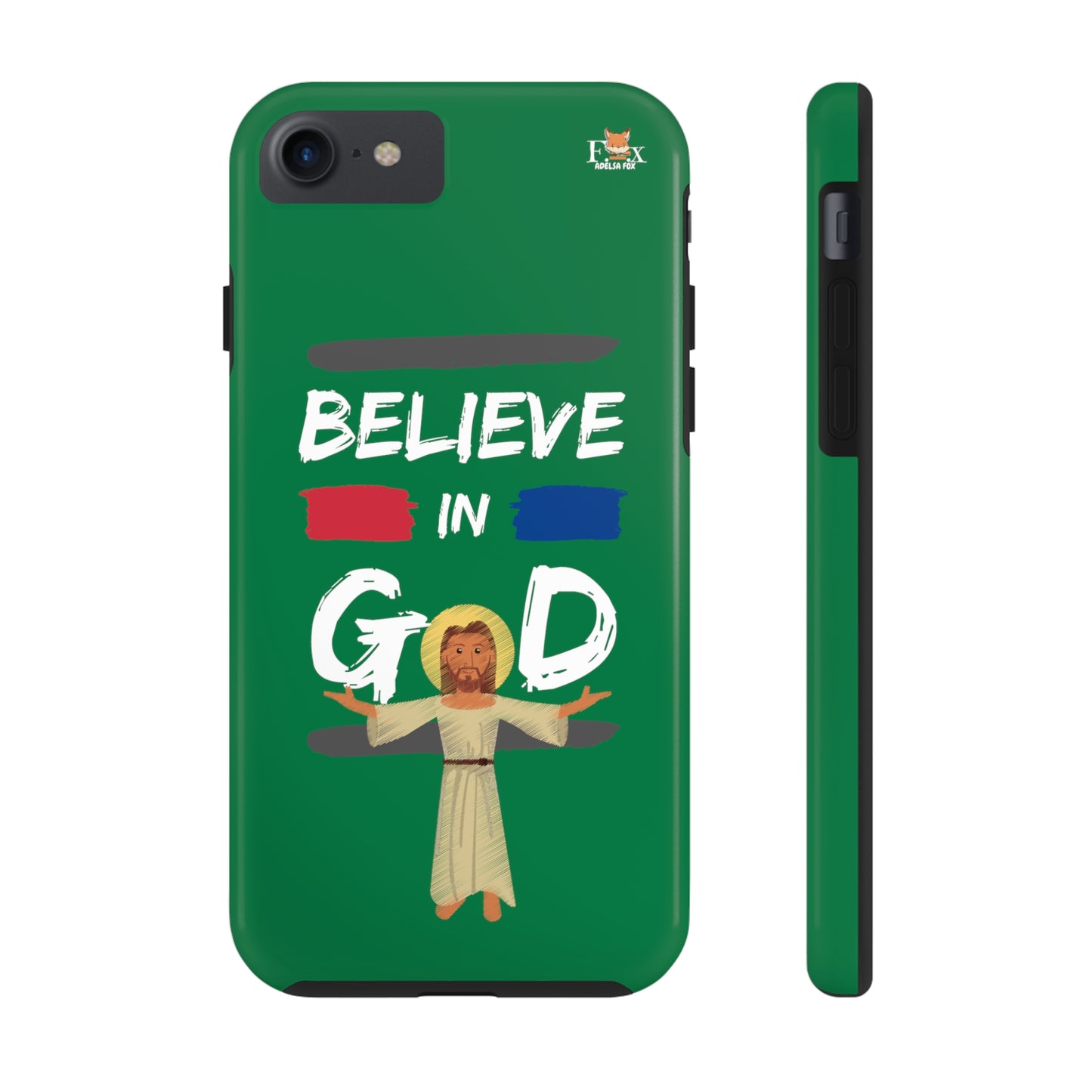 Believe in God- 25 sizes Tough Phone Cases