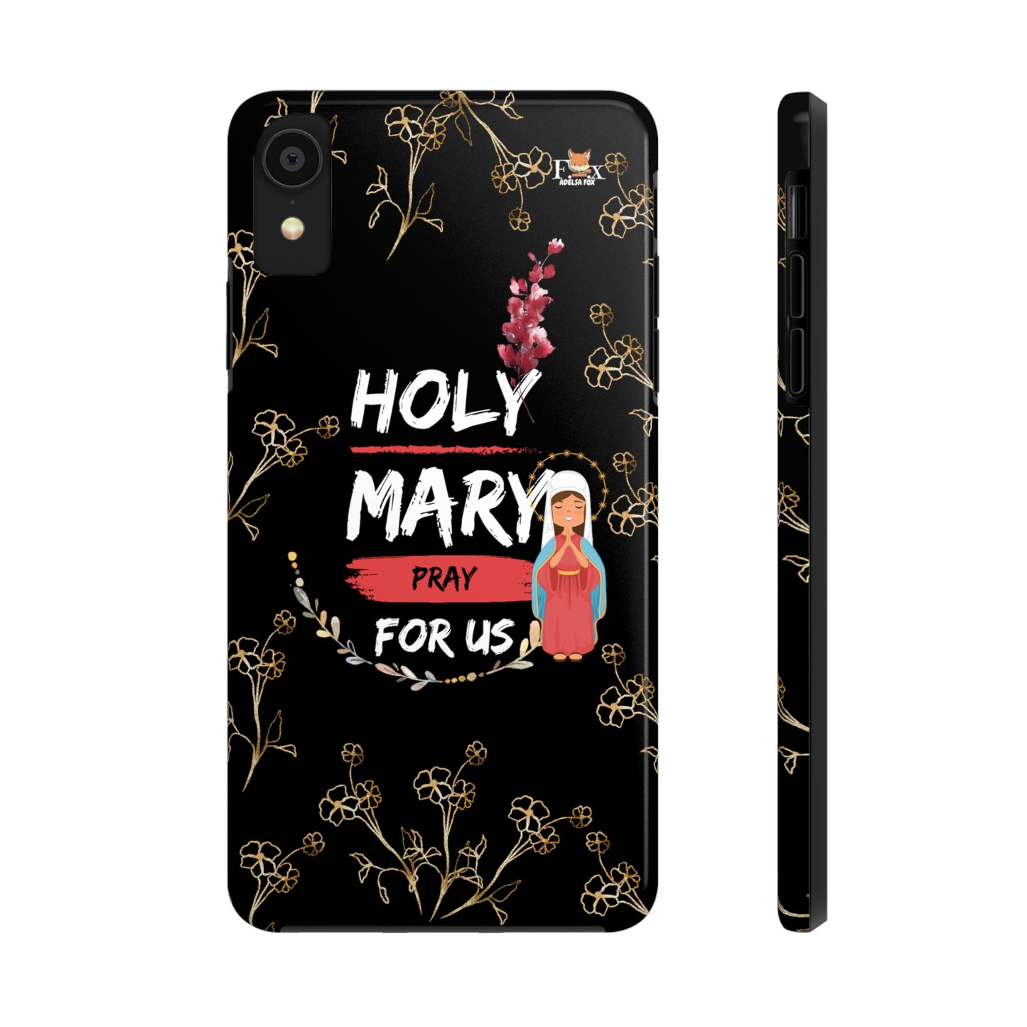 Holy Mary Pray For Us- 25 sizes Tough Phone Cases